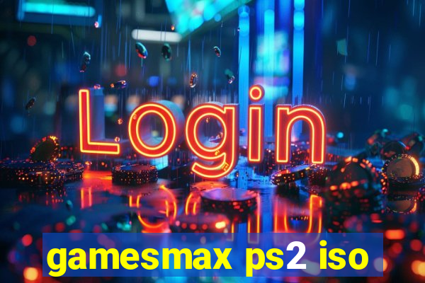 gamesmax ps2 iso